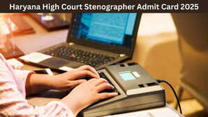 Haryana High Court Stenographer Admit Card 2025 जारी हुआ हरियाणा हाईकोर्ट स्टेनोग्राफर ग्रेड 3 का एडमिट कार्ड इस लिंक से करें डाउनलोड