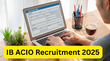 IB ACIO Recruitment 2025 3717 पदों के लिए आवेदन शुरू सैलरी 142400 रुपये