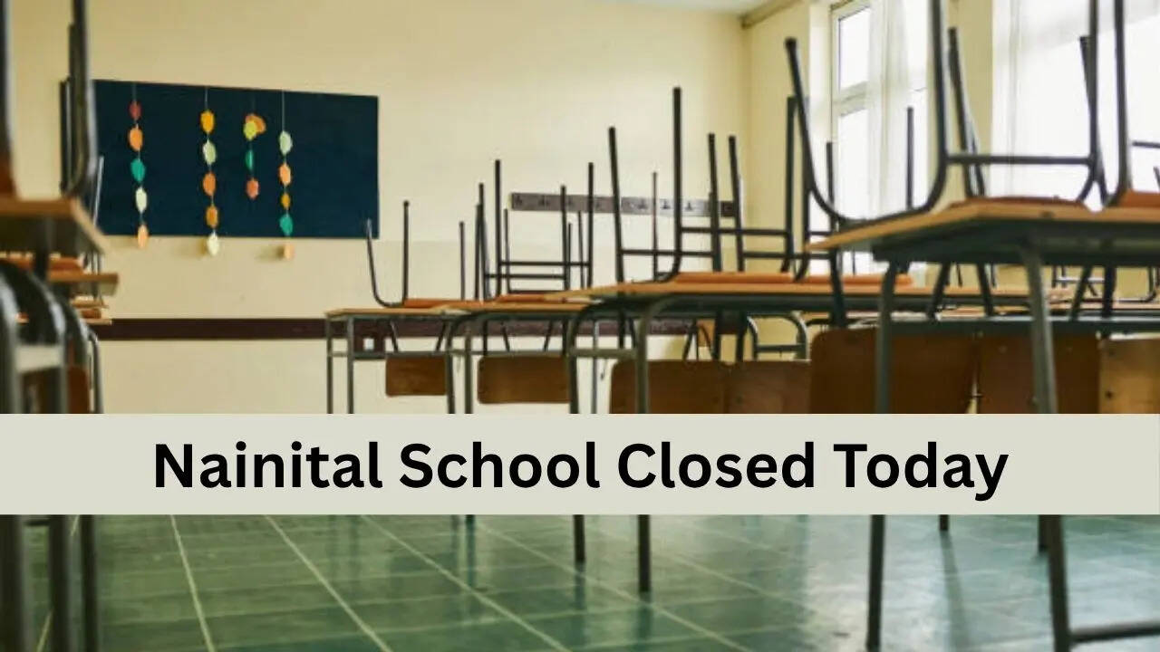 Nainital School Closed Today, School Closed In Nainital, Uttarakhand News