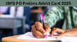 IBPS PO Prelims Admit Card 2025 आईबीपीएस पीओ भर्ती के लिए प्रीलिम्स का एडमिट कार्ड जल्द ऐसे कर सकेंगे डाउनलोड