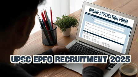 UPSC EPFO Recruitment 2025: बढ़ गई यूपीएससी ईपीएफओ के लिए रजिस्ट्रेशन की तिथि, हाथ से न जाने दें मौका