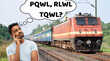 कन्फ्यूजन खत्म रेलवे टिकट पर PQWL RLWL और TQWL का असली मतलब जानें