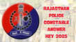 Rajasthan Police Constable Answer Key 2025 जारी हुआ राजस्थान पुलिस कांस्टेबल भर्ती परीक्षा की आंसर की policerajasthangovin से करें चेक
