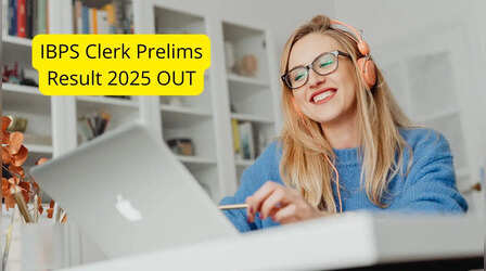 IBPS Clerk Prelims Result 2025: आईबीपीएस ने जारी किया क्लर्क प्रीलिम्स परीक्षा का परिणाम, ibps.in पर देखें डायरेक्ट लिंक