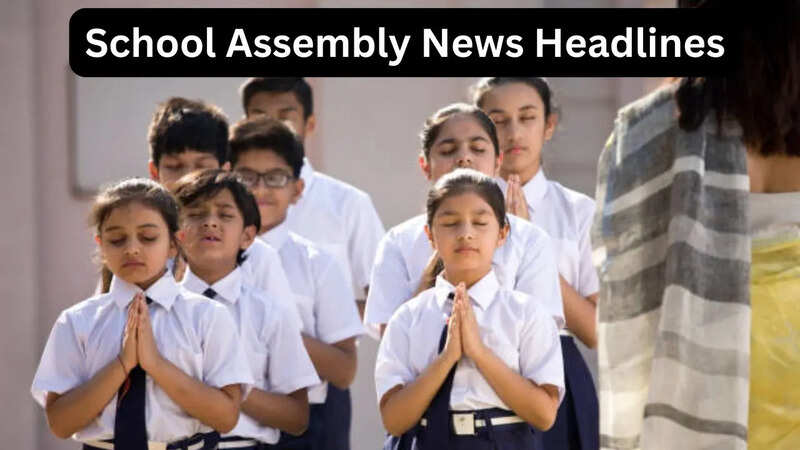 School Assembly News Headlines, School Assembly Ke Liye National, International, Sports News