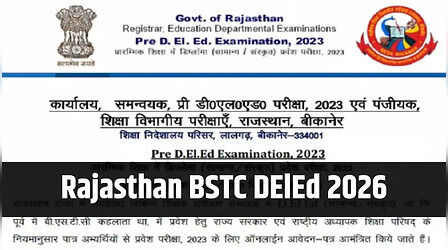 Rajasthan BSTC DElEd 2026 : राजस्थान BSTC प्री डीएलएड के लिए आवेदन शुरू, जानें लास्ट डेट और आवेदन का तरीका