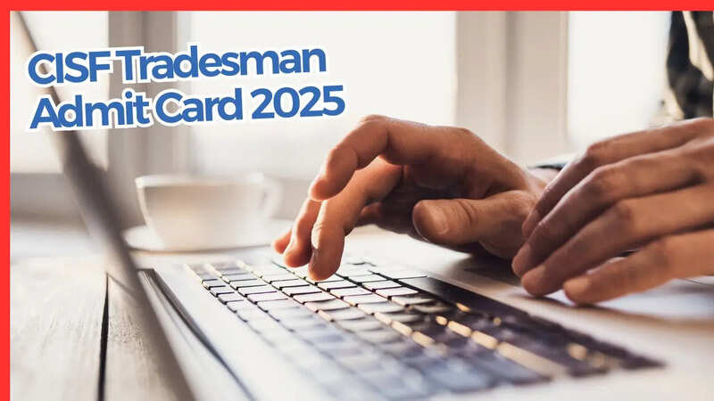 CISF Tradesman Admit Card 2025