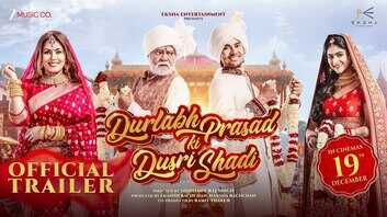 Durlabh Prasad Ki Dusri Shadi Trailer  मजेदार कहानी के साथ धमाकेदार कलाकार