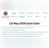 ICAI CA Exam Date May 2026 घोषित हुई सीए फाउंडेशन इंटरमीडिएट और फाइनल मई 2026 परीक्षा की तारीख यहां देखें पूरा शेड्यूल