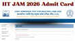IIT JAM 2026 Admit Card OUT आईआईटी बॉम्बे ने जारी किया जेएएम परीक्षा का एडमिट कार्ड इस लिंक से करें चेक
