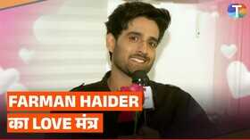 Farman Haider ने बताई अपनी प्यार की परिभाषा वैलेंटाइन्स वीक पर निकाला दिल का गुबार