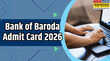 Bank of Baroda Admit Card 2026 बैंक ऑफ बड़ौदा ऑफिस असिस्टेंट और चपरासी परीक्षा के एडमिट कार्ड जारी डायरेक्ट लिंक से तुरंत करें डाउनलोड