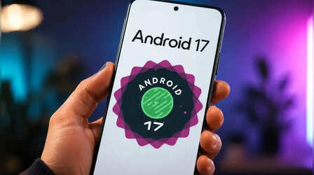 Android 17 का इंतजार हुआ खत्म, Google ने दमदार फीचर्स के साथ नया OS किया लॉन्च