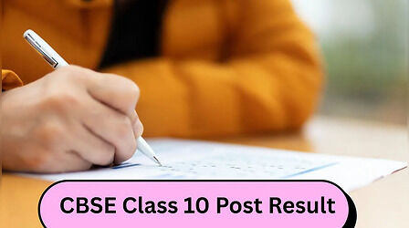 CBSE Class 10 Result 2026: सीबीएसई ने शुरू की पोस्ट रिजल्ट प्रक्रिया, जानें कैसे करें आवेदन