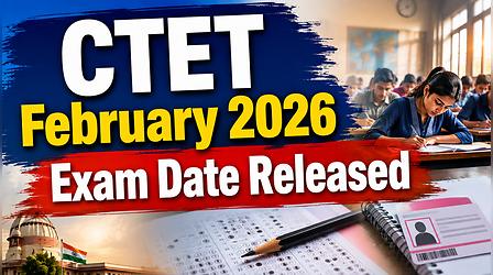 CTET 2026 Exam Date: केंद्रीय शिक्षक पात्रता परीक्षा की तारीखें घोषित, 12 और 13 दिसंबर को होगी परीक्षा