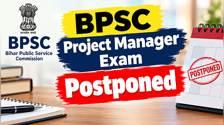 BPSC Project Manager Exam Postponed: बीपीएसी प्रोजेक्ट मैनेजर भर्ती की परीक्षा फिर से टली, जानें अब कब होगा एग्जाम