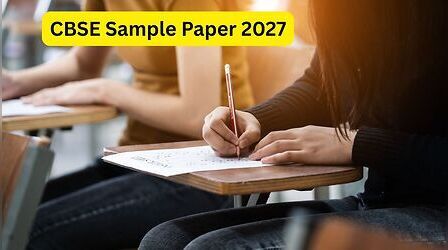 CBSE Sample Paper 2027: बोर्ड ने जारी किया 10वीं-12वीं के सैंपल पेपर और मार्किंग स्कीम, यहां से करें चेक