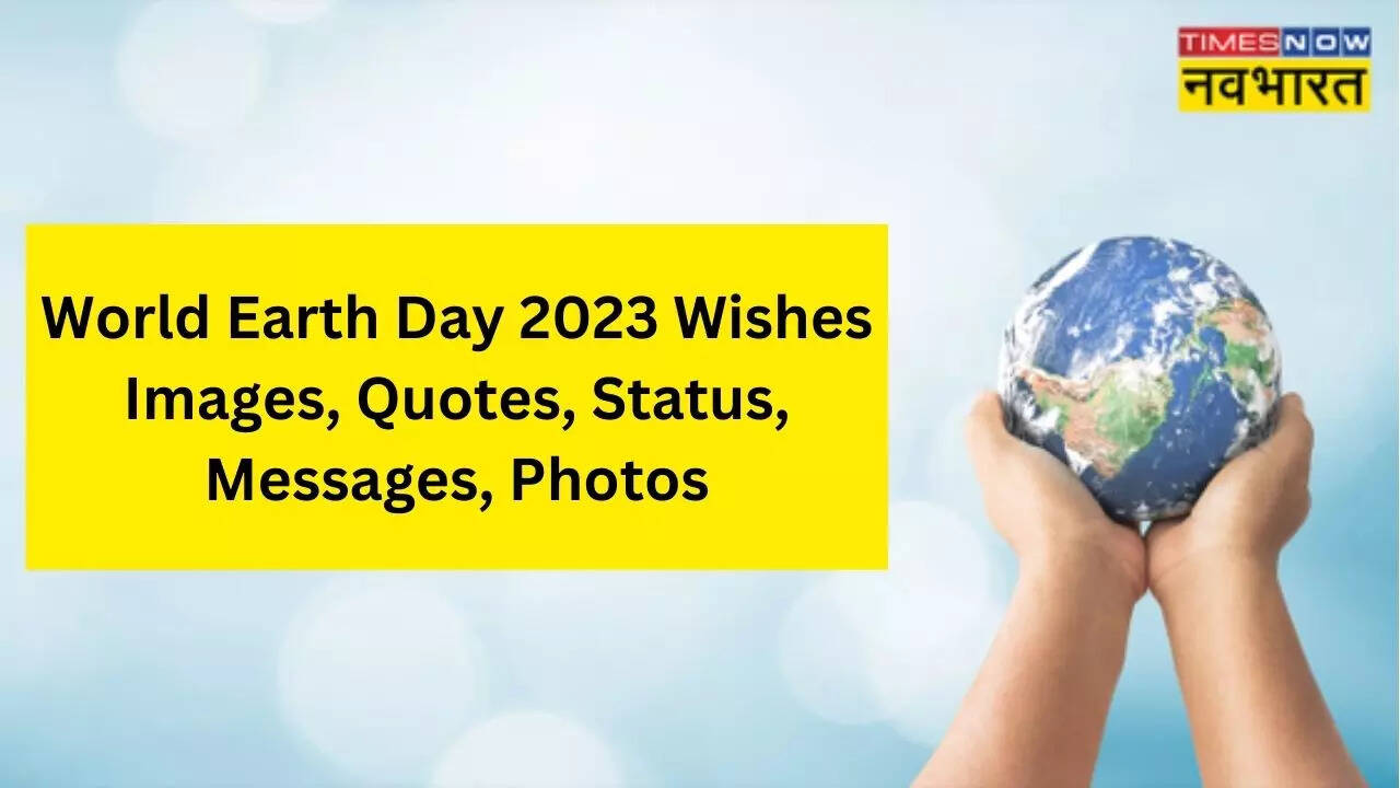 World Earth Day 2023 Wishes Images, Quotes, Status, Messages, Photos