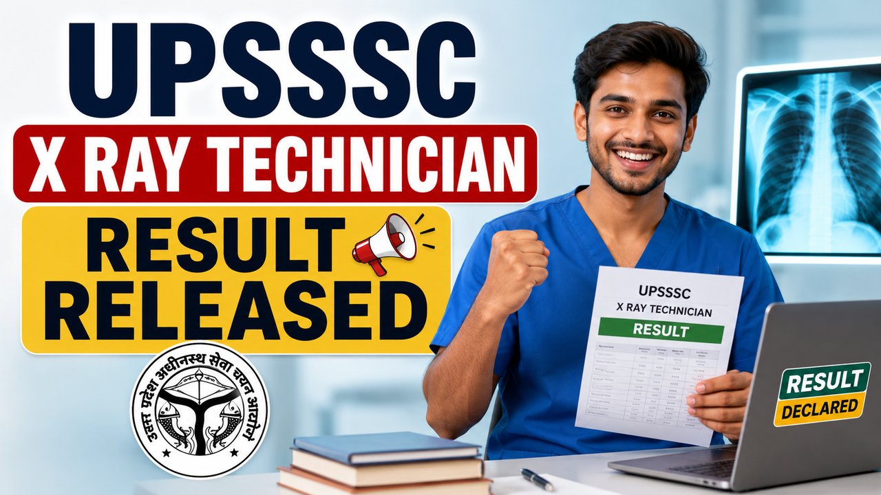 UPSSSC X Ray Technician Result 2026: यूपी एक्स-रे टेक्नीशियन भर्ती फाइनल रिजल्ट घोषित, 377 अभ्यर्थी हुए सिलेक्ट, ऐसे करें परिणाम चेक